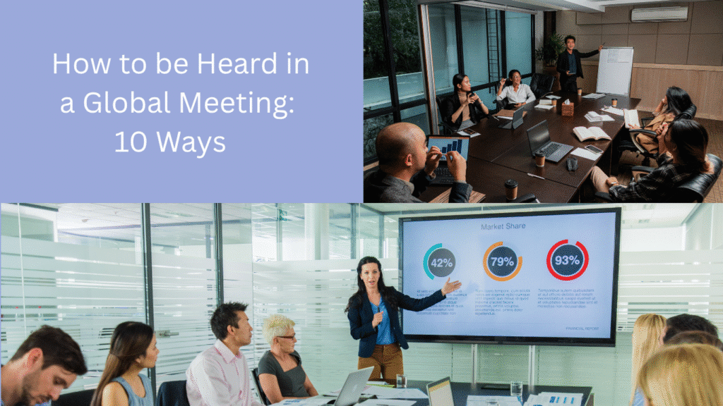 10 ways to be heard in a global meeting images of people in meeting and woman presenting figures to meeting